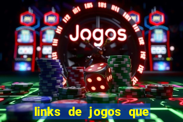 links de jogos que ganha dinheiro